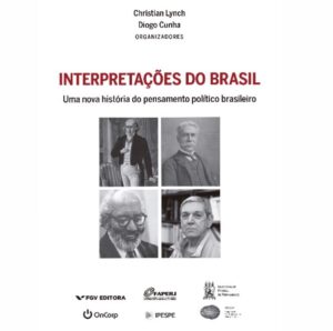Interpretações do Brasil: livro propõe uma nova história do pensamento político brasileiro