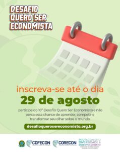 Encerram-se 29 de agosto inscrições no 10º Desafio “ Quero Ser Economista”